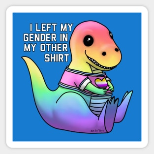 I Left My Gender In My Other Shirt Sticker